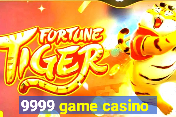 9999 game casino